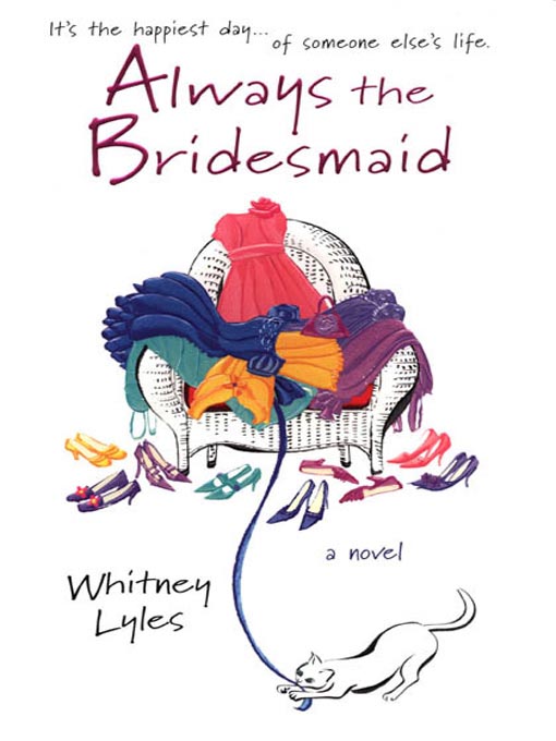 Title details for Always the Bridesmaid by Whitney Lyles - Available